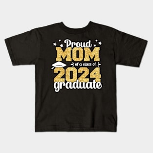 Proud Mom Of A Class Of 2024 Graduate Senior Graduation Kids T-Shirt